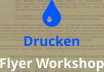  Drucken Flyer Workshop