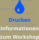  Drucken Informationen zum Workshop